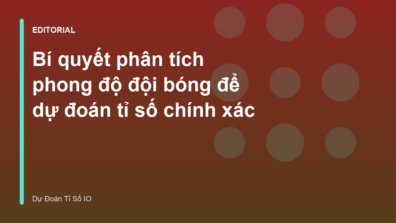 Phân tích phong độ đội bóng để dự đoán tỉ số